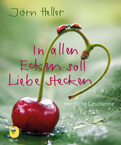 In allen Ecken soll Liebe stecken - Jörn Heller