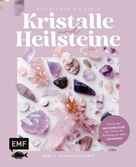 Kristalle und Heilsteine - Nora v. Schenckendorff