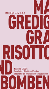 Grandhotels, Risotto und Bomben - Mathias Gredig