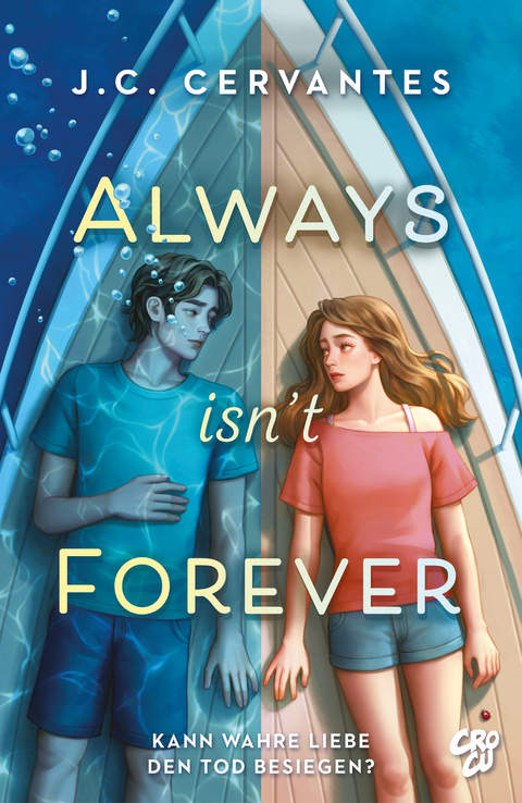 Always Isn’t Forever – Kann wahre Liebe den Tod besiegen? - J. C. Cervantes