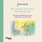 Herr Janosch, wie ist man sich selbst genug? -  Janosch