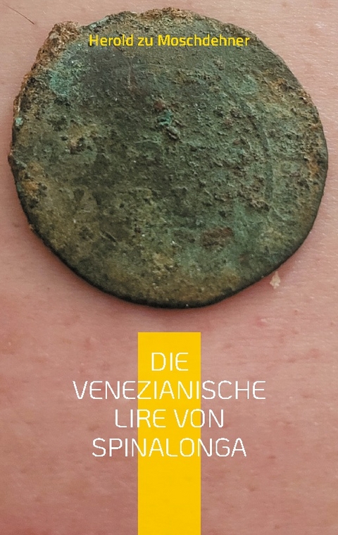 Die venezianische Lire von Spinalonga - Herold zu Moschdehner