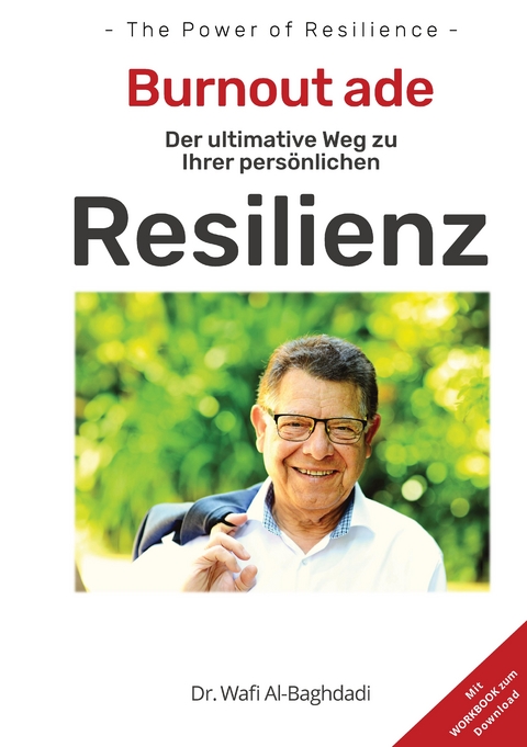 Burnout ade! Der ultimative Weg zu Ihrer persönlichen RESILIENZ - Dr. Wafi Al-Baghdadi