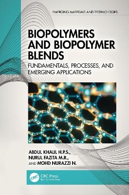 Biopolymers and Biopolymer Blends - Abdul Khalil H.P.S., Nurul Fazita M. R., Mohd Nurazzi N.