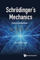 SCHRODINGER'S MECHANICS: INTERPRETATION - David B Cook