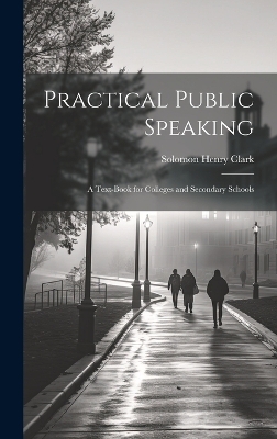 Practical Public Speaking - Solomon Henry Clark