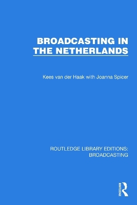 Broadcasting in the Netherlands - Kees van der Haak, Joanna Spicer