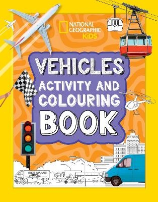 Vehicles Activity and Colouring Book -  National Geographic Kids