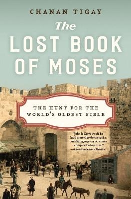 The Lost Book of Moses - Chanan Tigay