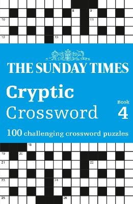 The Sunday Times Cryptic Crossword Book 4 -  The Times Mind Games, Peter Biddlecombe