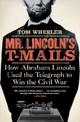 Mr Lincoln's T-Mails - Tom Wheeler