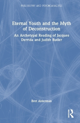 Eternal Youth and the Myth of Deconstruction - Bret Alderman