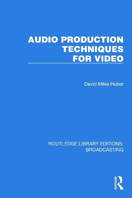 Audio Production Techniques for Video - David Miles Huber