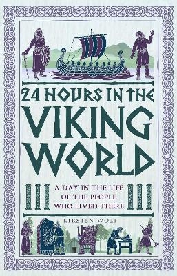 24 Hours in the Viking World - Kirsten Wolf