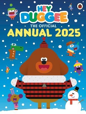 Hey Duggee: The Official Hey Duggee Annual 2025 -  Hey Duggee