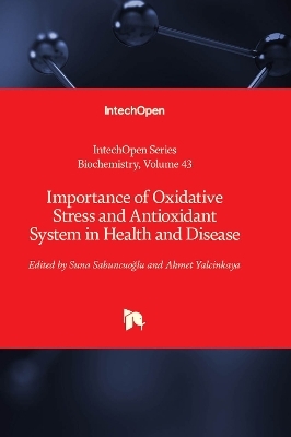 Importance of Oxidative Stress and Antioxidant System in Health and Disease - 