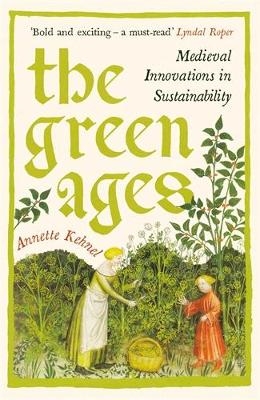 The Green Ages - Annette Kehnel