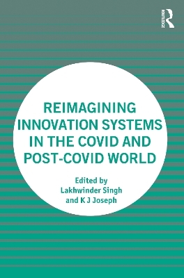 Reimagining Innovation Systems in the COVID and Post-COVID World - 