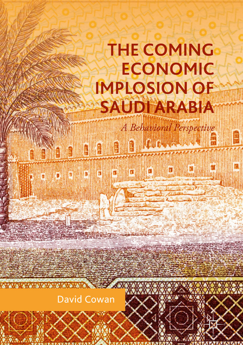 The Coming Economic Implosion of Saudi Arabia - David Cowan