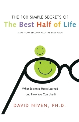 100 Simple Secrets Of The Best Half Of Life - David Phd. Niven