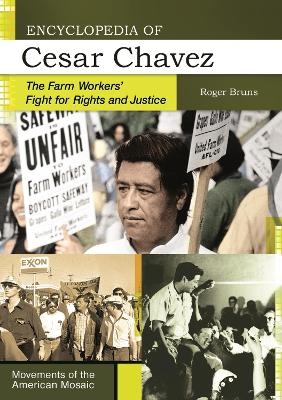 Encyclopedia of Cesar Chavez - Roger Bruns