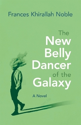 The New Belly Dancer of the Galaxy - Frances Khirallah Noble