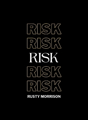 Risk - Rusty Morrison