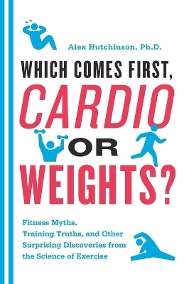 Cardio or Weights? Which Comes First - Alex Hutchinson