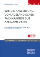 Wie die Anwerbung von ausländischen Fachkräften gut gelingen kann - Maja Roedenbeck Schäfer