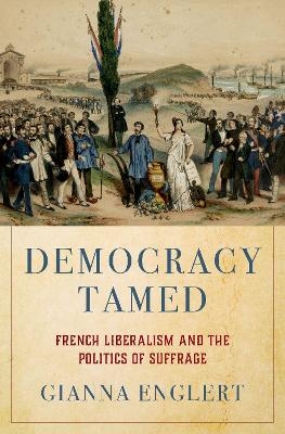 Democracy Tamed - Gianna Englert