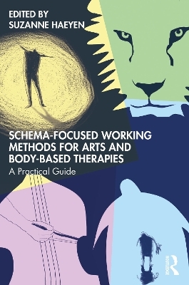 Schema-Focused Working Methods for Arts and Body-Based Therapies - 