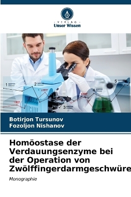 Homöostase der Verdauungsenzyme bei der Operation von Zwölffingerdarmgeschwüren - Botirjon Tursunov, Fozoljon Nishanov