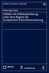 Erbfälle mit Drittstaatenbezug unter dem Regime der Europäischen Erbrechtsverordnung - Andrea Aigner-Şahin