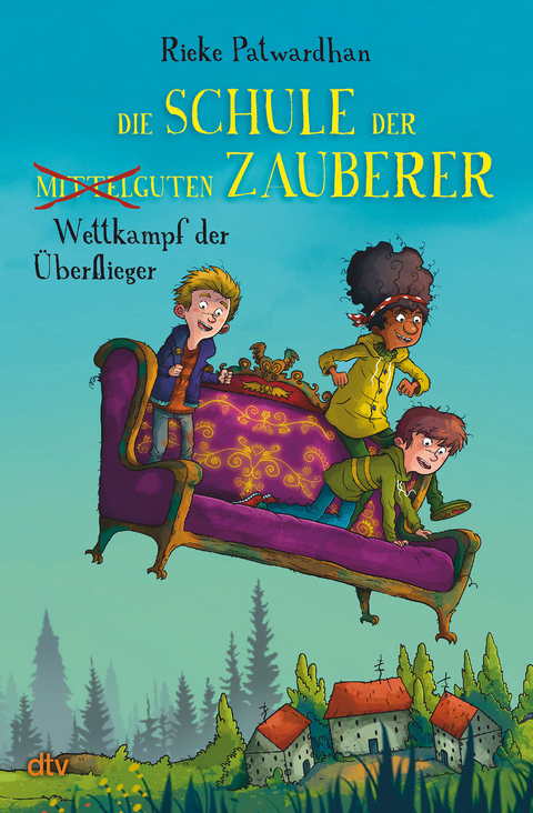 Die Schule der mittelguten Zauberer – Wettkampf der Überflieger - Rieke Patwardhan