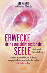 ERWECKE DEINE MULTIDIMENSIONALE SEELE: Botschaften aus der 9. Dimension - Lee Harris