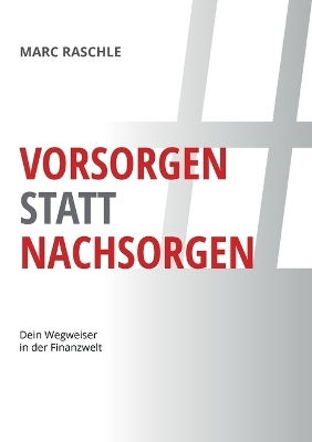 #vorsorgenstattnachsorgen - Marc Raschle