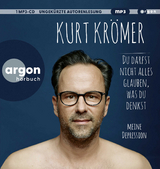 Du darfst nicht alles glauben, was du denkst - Kurt Krömer