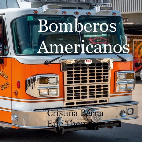 Bomberos americanos - Cristina Berna, Eric Thomsen