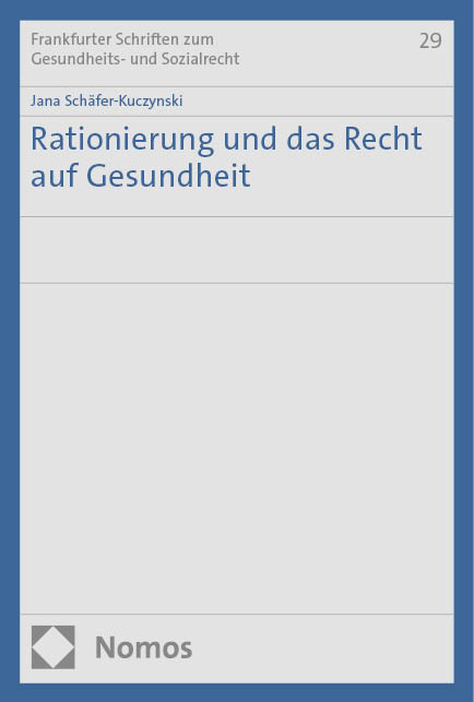 Rationierung und das Recht auf Gesundheit - Jana Schäfer-Kuczynski