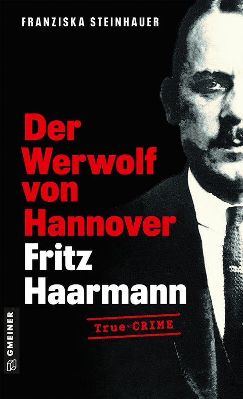 Der Werwolf von Hannover - Fritz Haarmann - Franziska Steinhauer