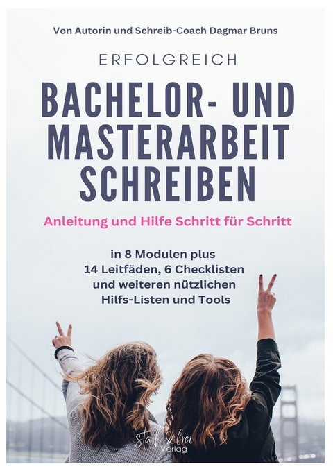 Erfolgreich Bachelor- und Masterarbeit schreiben - Dagmar Bruns