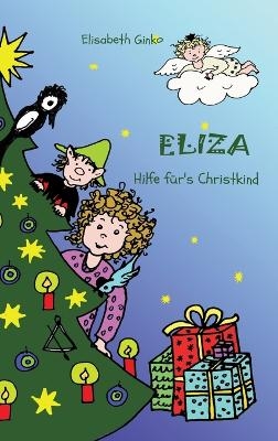 Eliza - Hilfe für's Christkind - Elisabeth Ginko