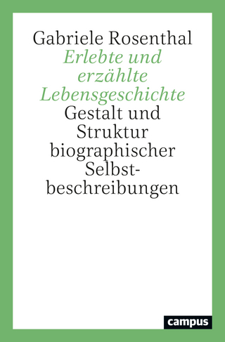 Erlebte und erzählte Lebensgeschichte - Gabriele Rosenthal