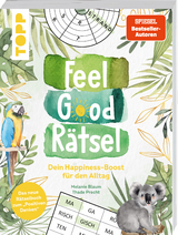 Feel Good Rätsel. Noch mehr Rätsel zum »Positiven Denken« - Melanie Blaum, Thade Precht