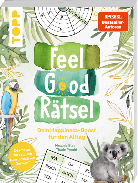 Feel Good Rätsel. Noch mehr Rätsel zum »Positiven Denken« - Melanie Blaum, Thade Precht