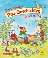 Die schönsten Pixi-Geschichten für jeden Tag - Rüdiger Paulsen, Cornelia Funke, Isabel Abedi, Margit Auer, Martin Klein, Ana Zabo, Simone Nettingsmeier, Usch Luhn, Antje Bones, Anna Himmel, Stefanie Fiebrig, Susanne Böse, Katrin M. Schwarz, Metaxia Fernández, Antonia Winterhalder, Ruth Gellersen, Katharina E. Volk, Martin Schmitz-Kuhl, Miriam Cordes, Dagmar Henze