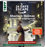 24 DAYS ESCAPE – Der Escape Room Adventskalender: Sherlock Holmes im Nebel der Vergangenheit - Linnéa Bergsträsser