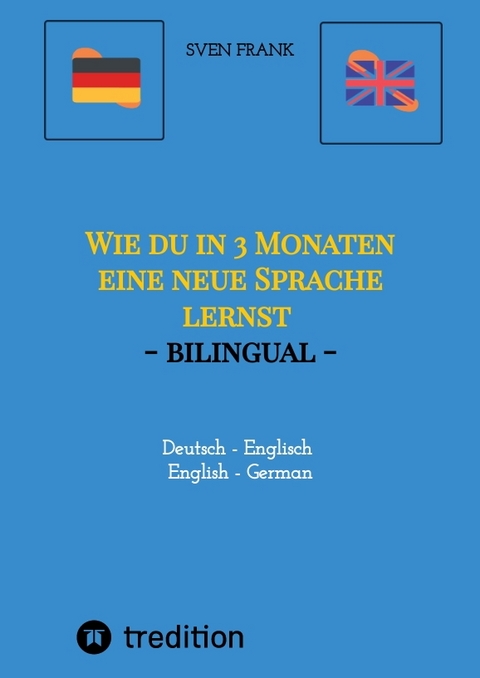 Wie du in 3 Monaten eine neue Sprache lernst - bilingual - Sven Frank