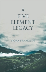 Five Element Legacy -  Nora Franglen