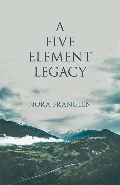 Five Element Legacy -  Nora Franglen